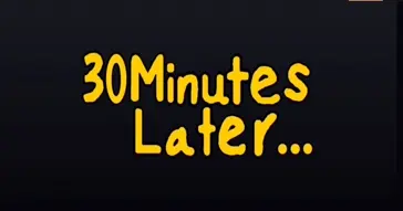 30 Minutes Later Video