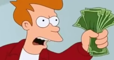 Futurama Shut Up And Take My Money