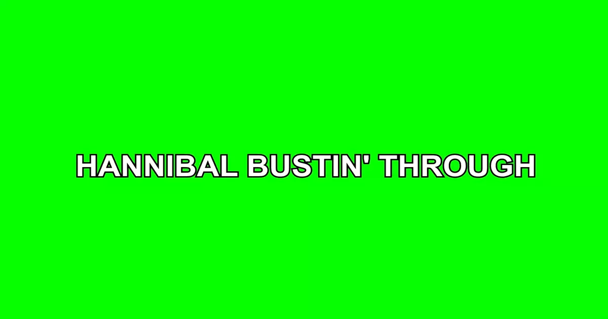 Hannibal Busting Through Green Screen Meme Download Video