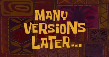 Many Versions Later Spongebob Meme Video