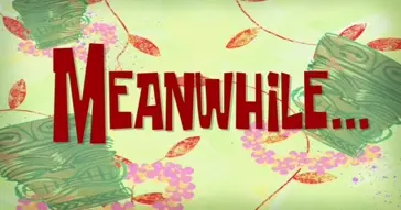 Meanwhile Spongebob Video